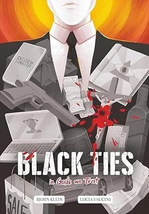 Black Ties: In Gods We Trust by Bjorn Klein and Lucia, Business/Career book cover on IndieFiction