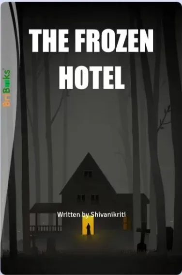 THE FROZEN HOTEL by Shivani Kriti, Thriller/Mystery/Crime book cover on IndieFiction