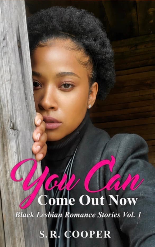 You Can Come Out Now, Black Lesbian Romance Stories Vol. 1 by S.R. Cooper, book cover on IndieFiction