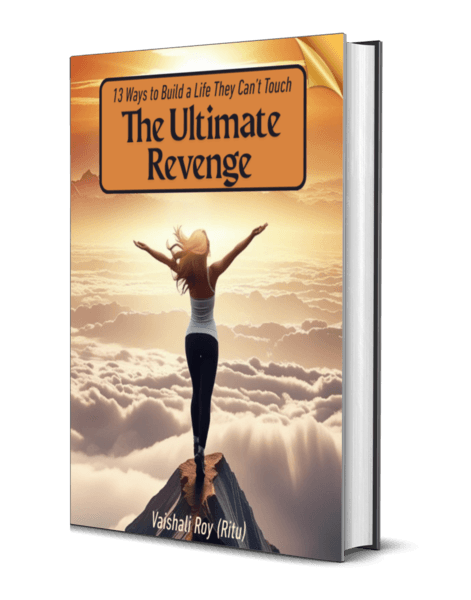 The Ultimate Revenge: 13 Ways to Build a Life They Can’t Touch by Vaishali Roy (Ritu), book cover on IndieFiction