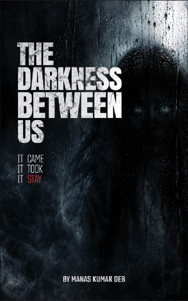 The Darkness Between Us by Manas Kumar Deb, Horror book cover on IndieFiction