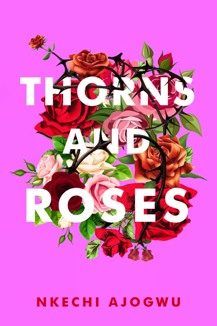 Thorns and Roses by Nkechi Ajogwu, book cover on IndieFiction