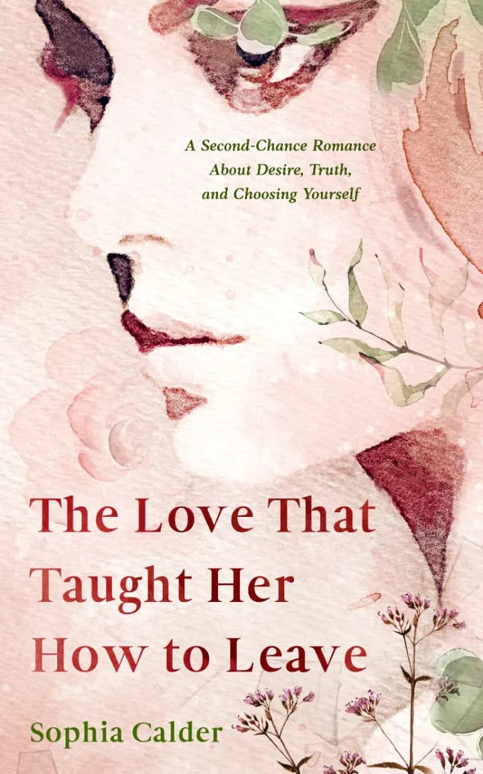 The Love That Taught Her How to Leave by Sophia Calder, book cover on IndieFiction
