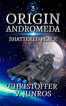 Origin Andromeda: Shattered Peace by Christoffer Vuolo Junros, Science Fiction book cover on IndieFiction