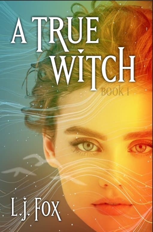 A True Witch Book 1 by L.J. Fox, Fantasy book cover on IndieFiction