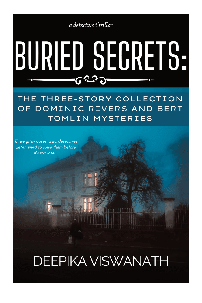Buried Secrets: The Three-Story Collection of Dominic Rivers and Bert Tomlin Mysteries by Deepika, Thriller/Mystery/Crime book cover on IndieFiction