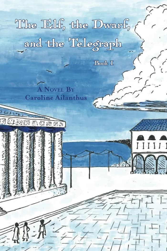 The Elf, the Dwarf, and the Telegraph, Book I by Caroline Ailanthus, book cover on IndieFiction