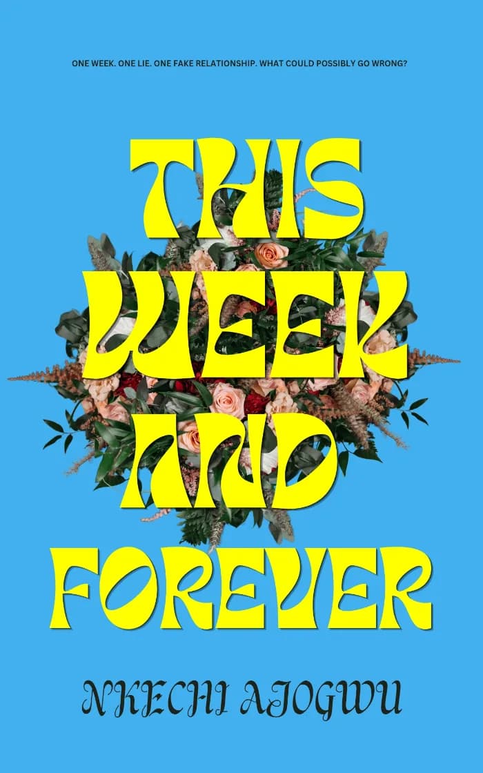This Week and Forever by Nkechi Ajogwu, book cover on IndieFiction