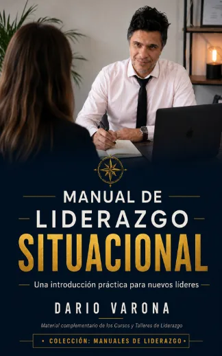 Manual de liderazgo situacional: Una introducción práctica para nuevos líderes by Dario Varona, book cover on IndieFiction