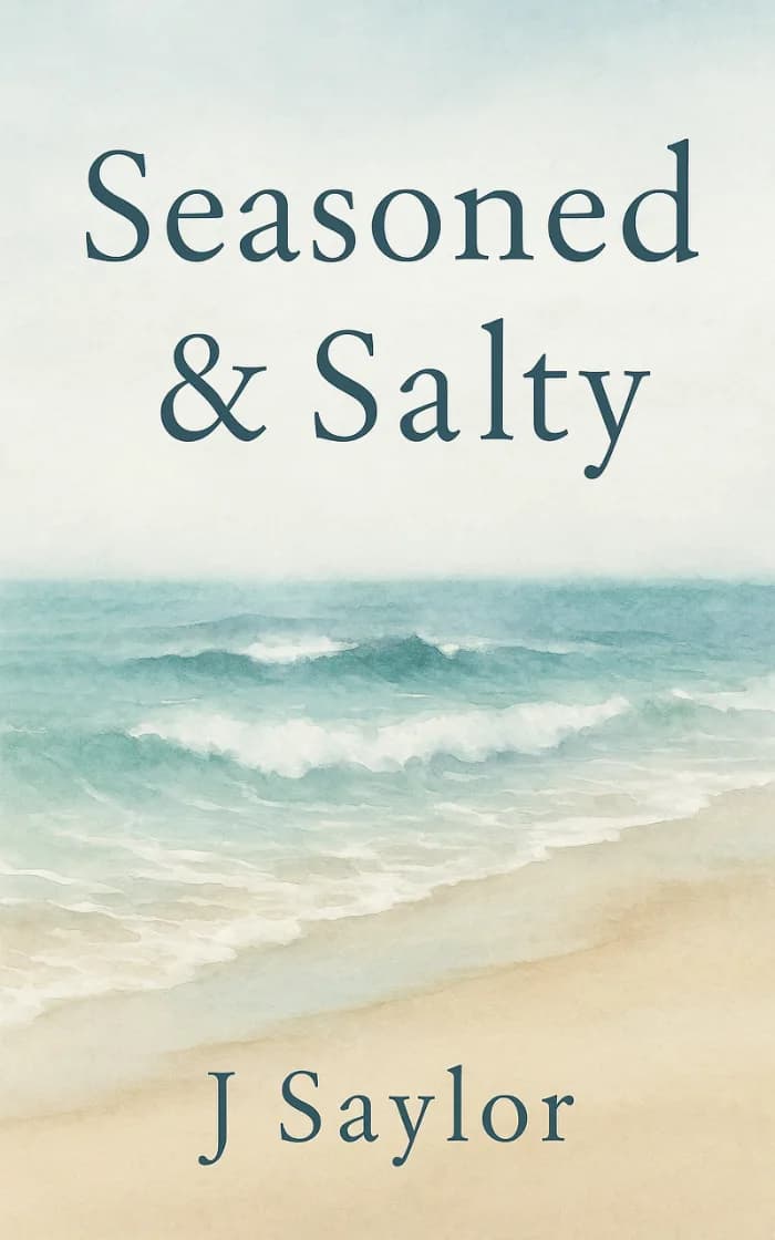 A soft watercolor-style coastal book cover featuring a peaceful sandy beach, gentle turquoise ocean waves, and warm pastel tones. The title "Seasoned and Salty" and author name "J Saylor" appear on the cover.