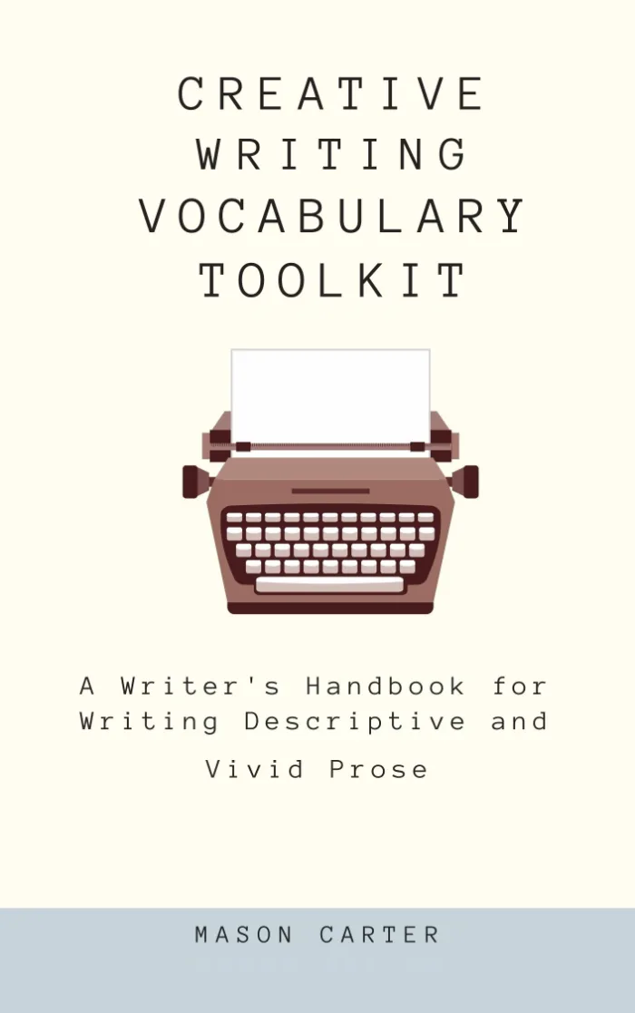 Creative Writing Vocabulary Toolkit: A Writer’s Handbook for Writing Descriptive and Vivid Prose by Mason Carter, book cover on IndieFiction