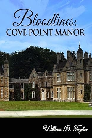 Bloodlines: Cove Point Manor by William Taylor, book cover on IndieFiction
