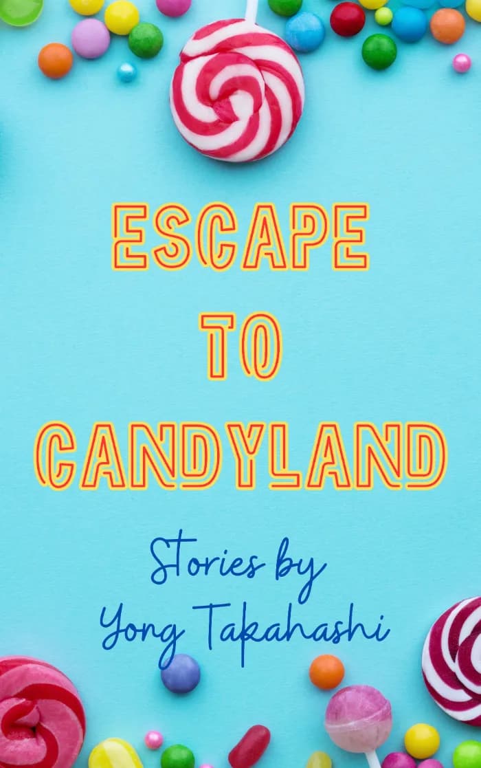 Escape to Candyland by Yong Takahashi, book cover on IndieFiction