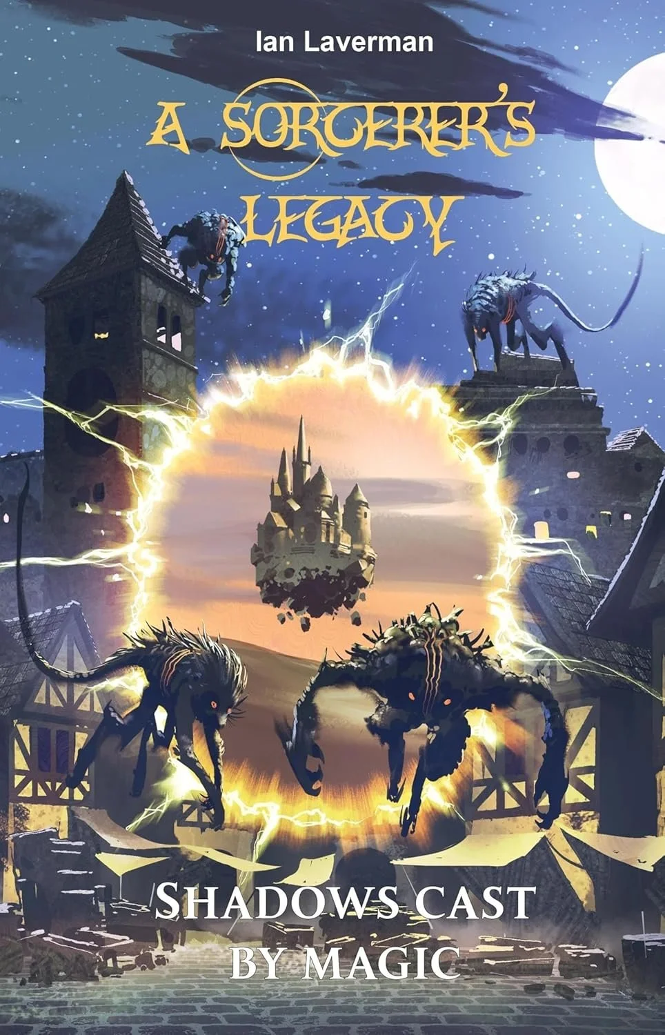 A Sorcerer's Legacy by Ian Laverman — Fantasy book cover on IndieFiction