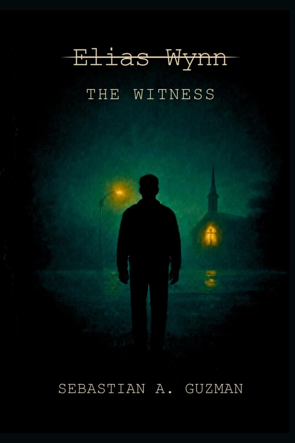 Elias Wynn: The Witness by Sebastian A. Guzman — book cover on IndieFiction