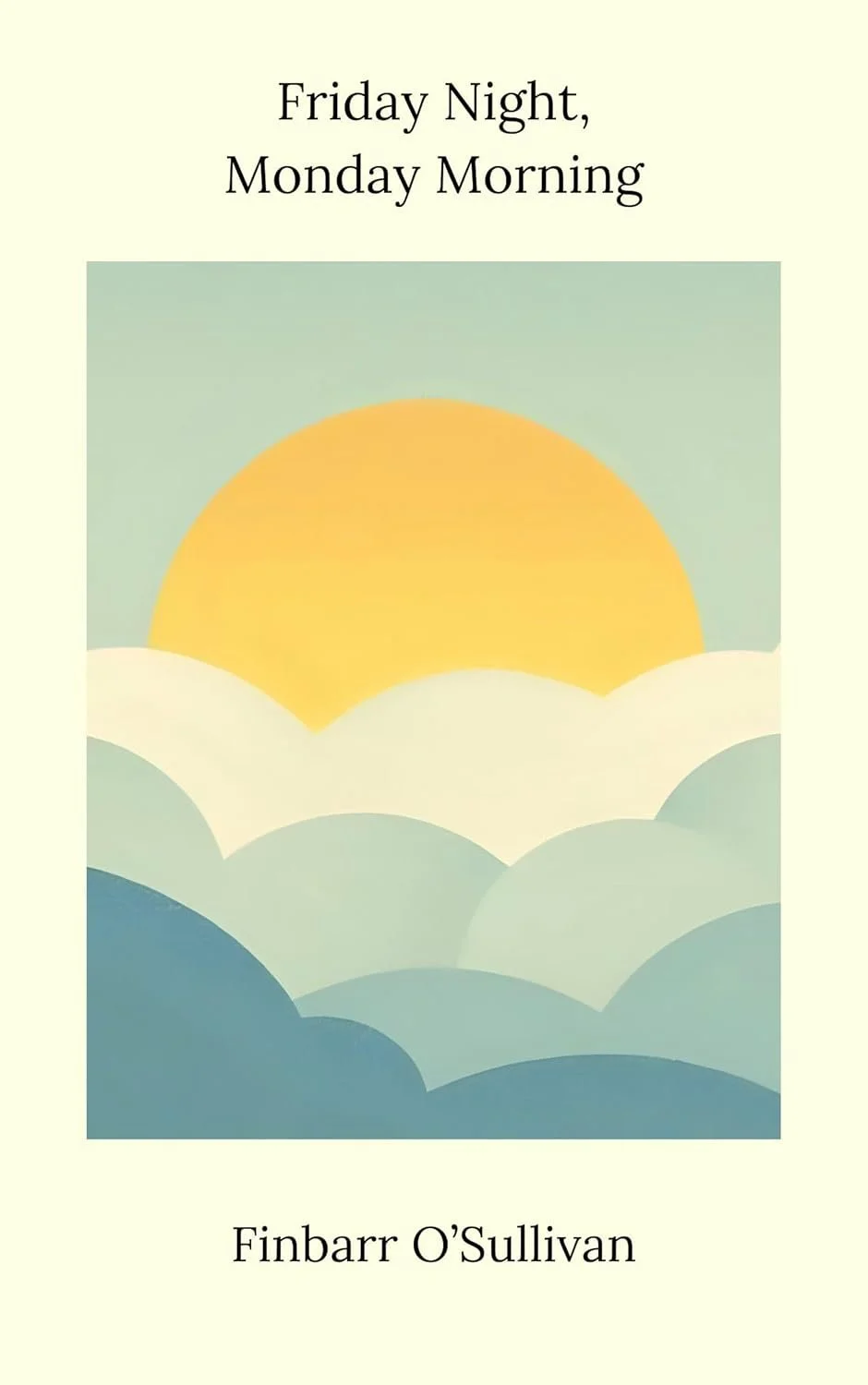Friday Night, Monday Morning by Finbarr O — Literary Fiction book cover on IndieFiction