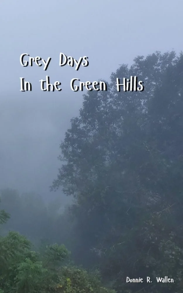 Grey Days In the Green Hills by Donnie R — Literary Fiction book cover on IndieFiction