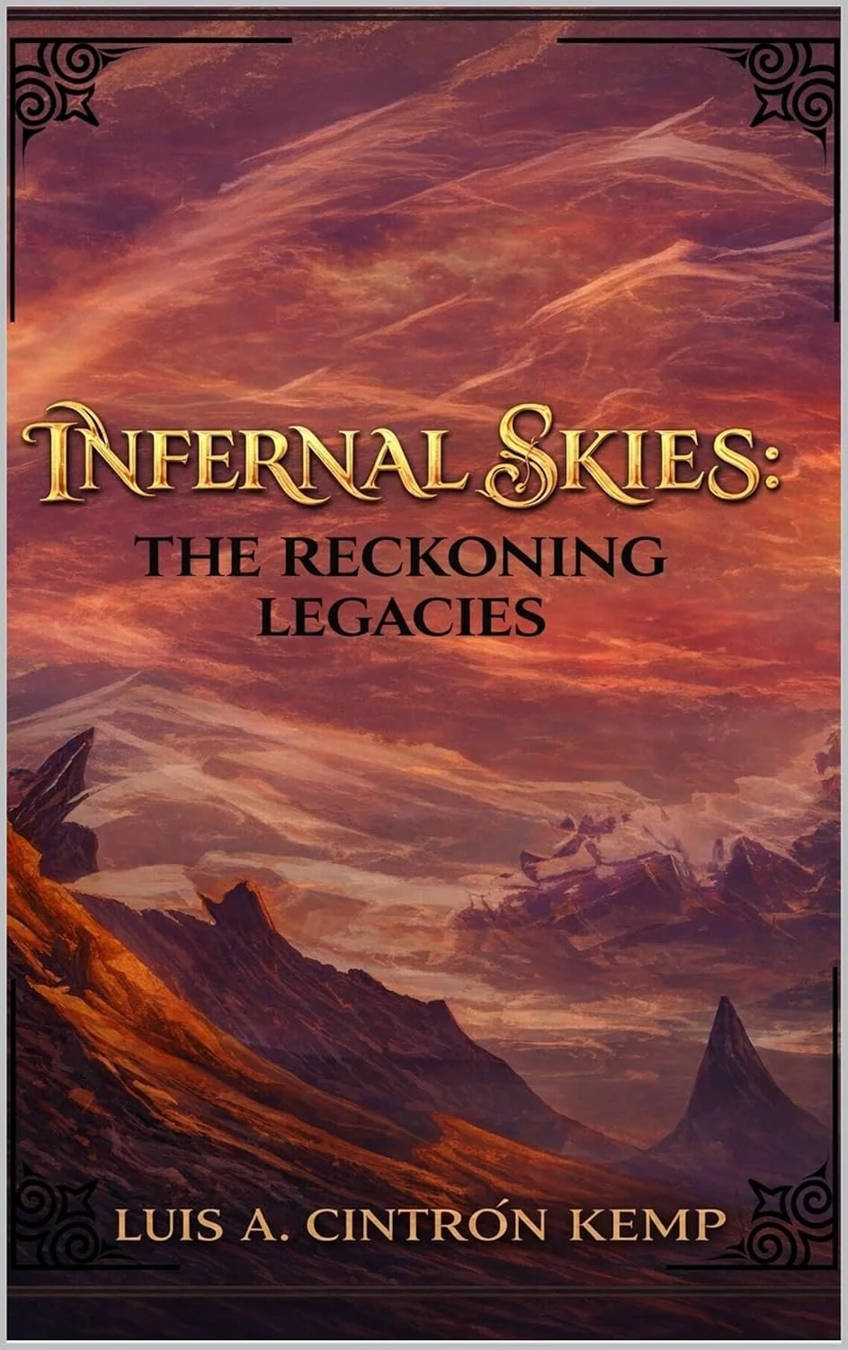 Infernal Skies: The Reckoning Legacies by Luis A. Cintrón Kemp — Fantasy book cover on IndieFiction