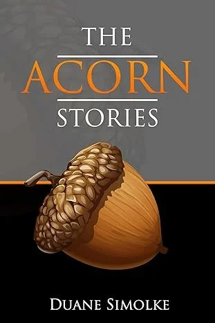 The Acorn Stories by Duane Simolke — Literary Fiction book cover on IndieFiction
