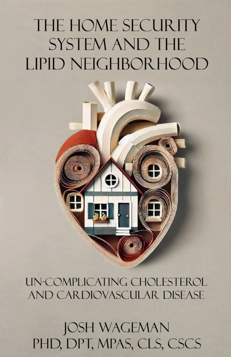 The Home Security System and the Lipid Neighborhood by Josh Wageman — Health & Wellness book cover on IndieFiction