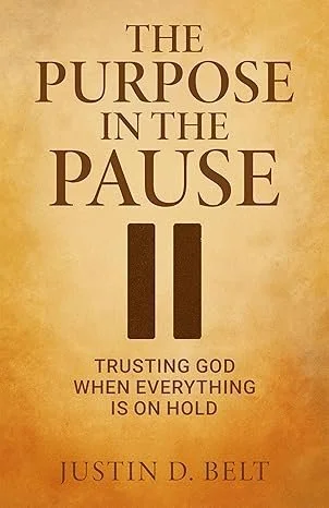 The Purpose in the Pause by Justin D — Spirituality/Religion book cover on IndieFiction