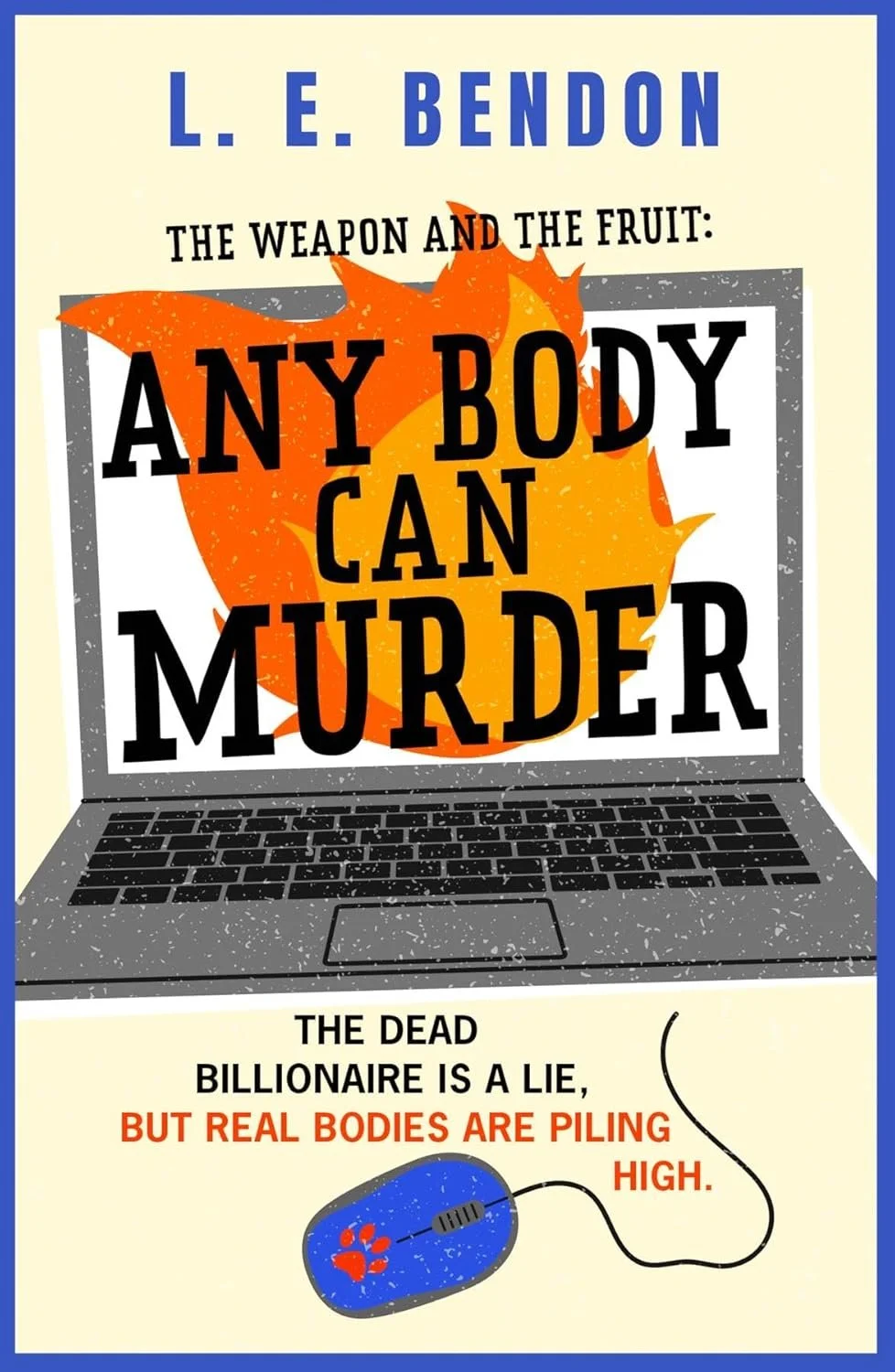The Weapon and the Fruit: Any Body Can Murder by L. E — Thriller/Mystery/Crime book cover on IndieFiction